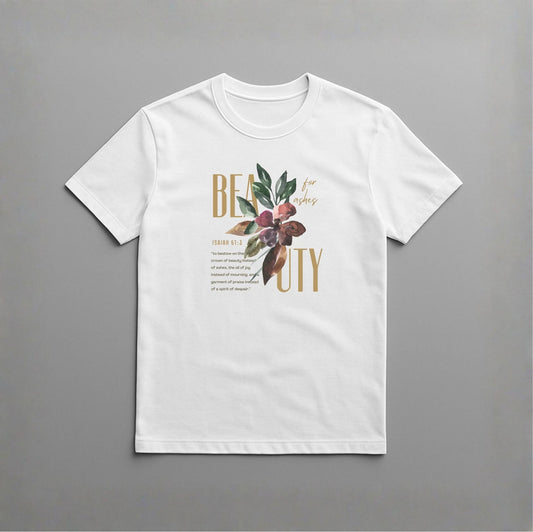 BEAUTY FOR ASHES T-SHIRT (ENGLISH)